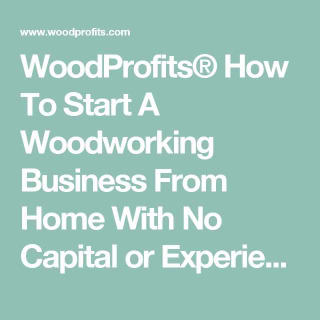Start a Profitable Woodworking Business Today