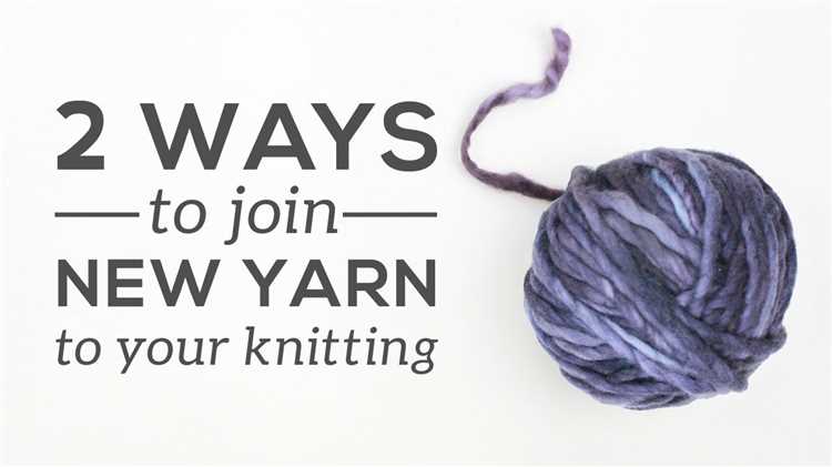 How to Add a New Ball of Yarn in Knitting