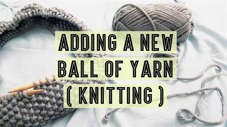 How to Add Another Skein of Yarn When Knitting