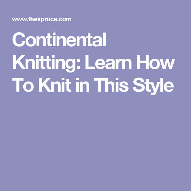 Learn How to Continental Knit with Ease