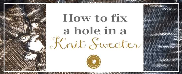 How to Repair a Hole in a Knit Sweater