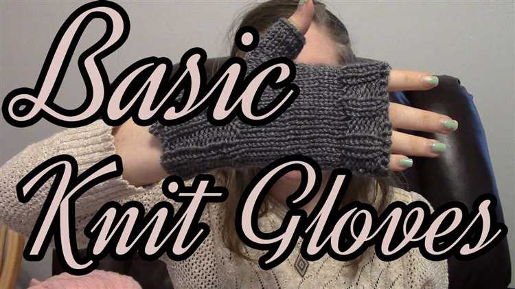 Learn How to Knit Gloves: Step-by-Step Tutorial and Tips