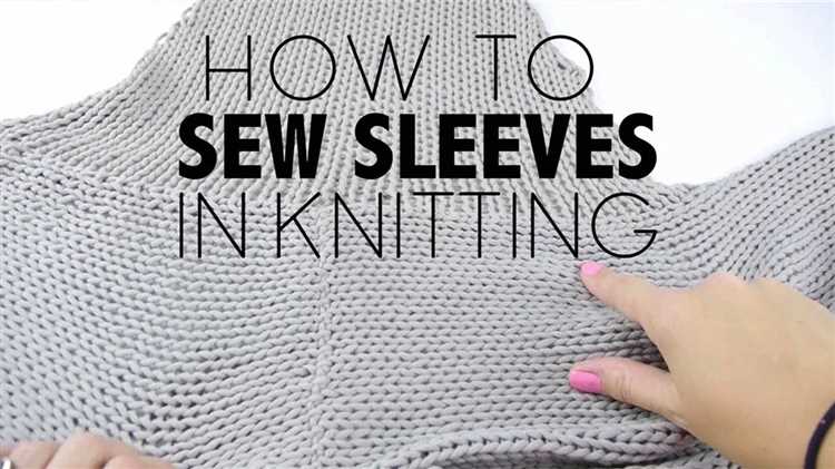 Knitting Sleeves for a Sweater: Step-by-Step Guide and Tips