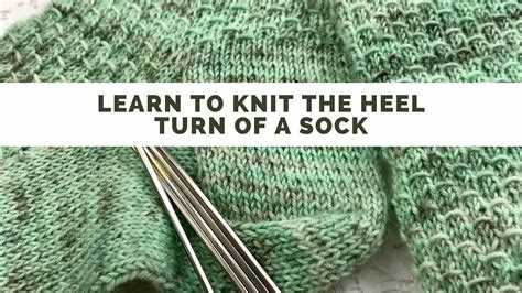 Knitting the Heel of a Sock