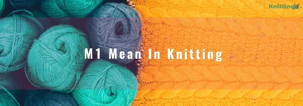 What is M1 knitting?
