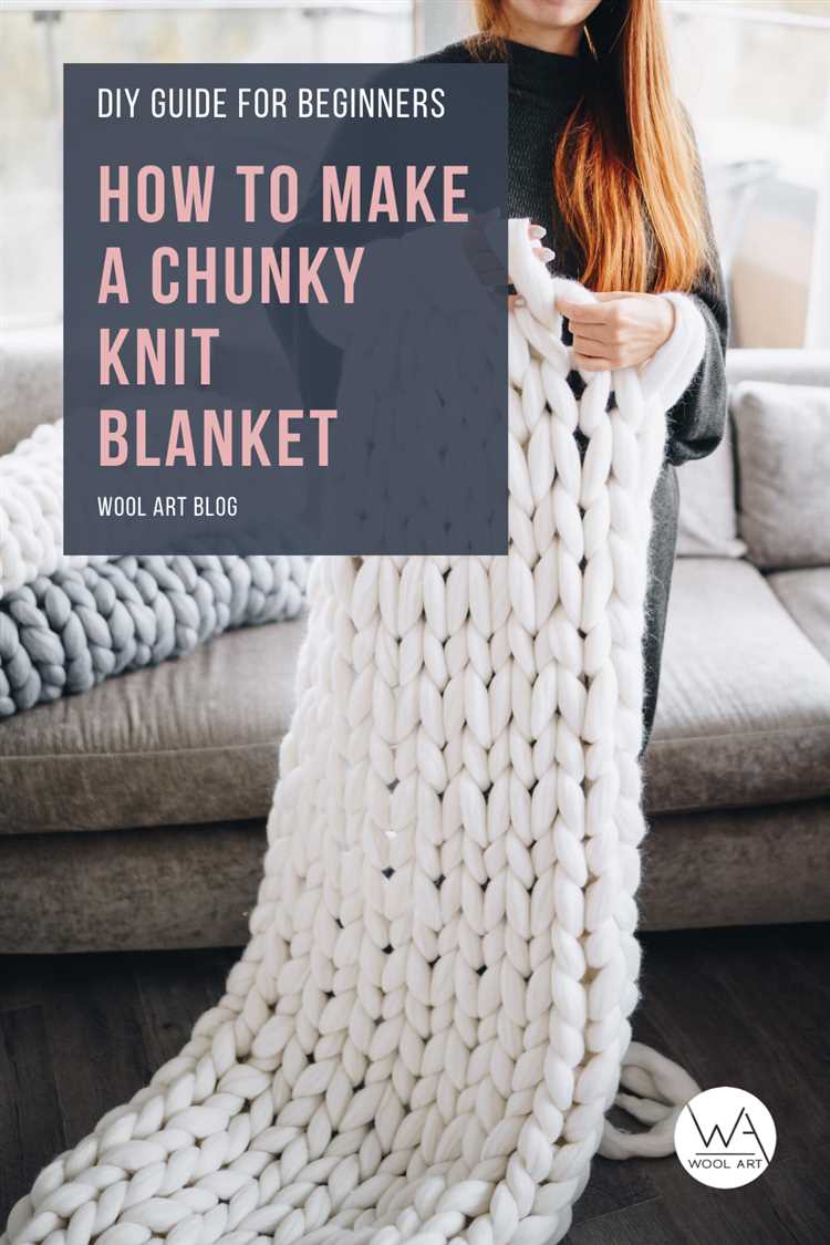 Step-by-Step Guide: How to Make a Chunky Knit Blanket
