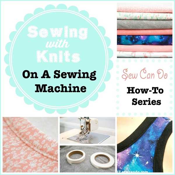 Learn How to Sew Knits and Master Your Sewing Projects