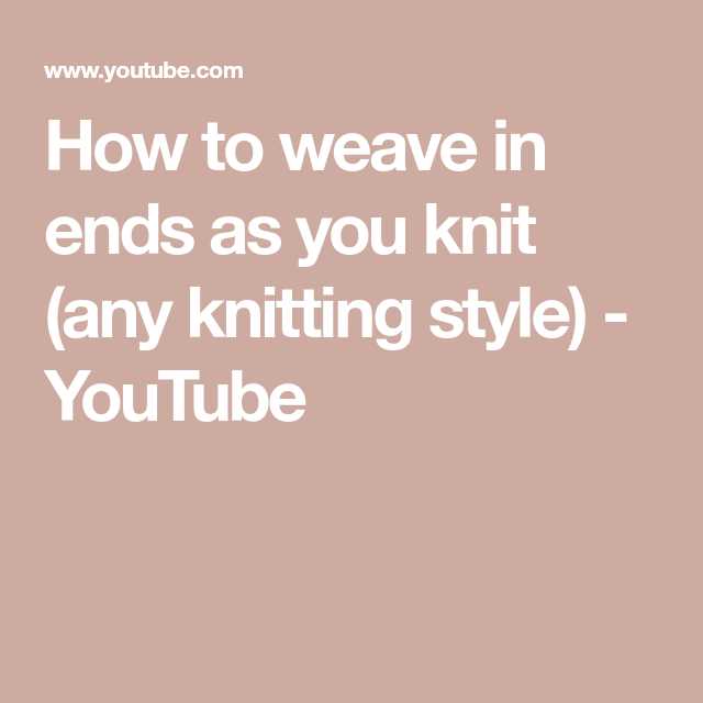 How to Weave in Ends Knitting without Needle