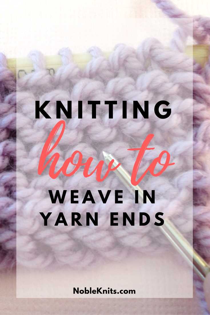 Simple Techniques for Weaving Ends in Knitting