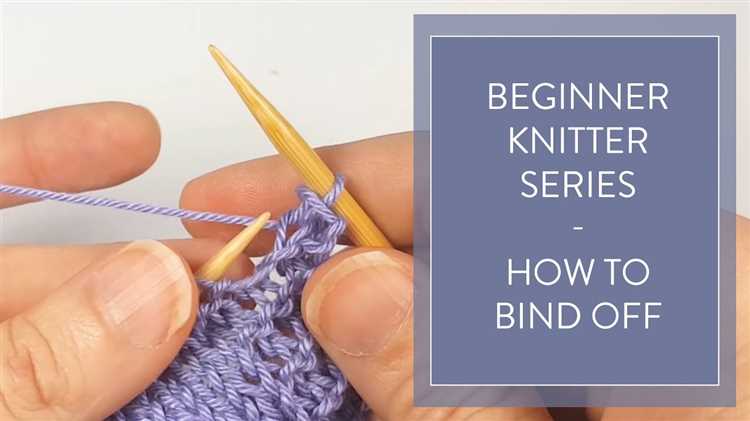 Learn How to Bind Off in Knitting – Beginner’s Guide